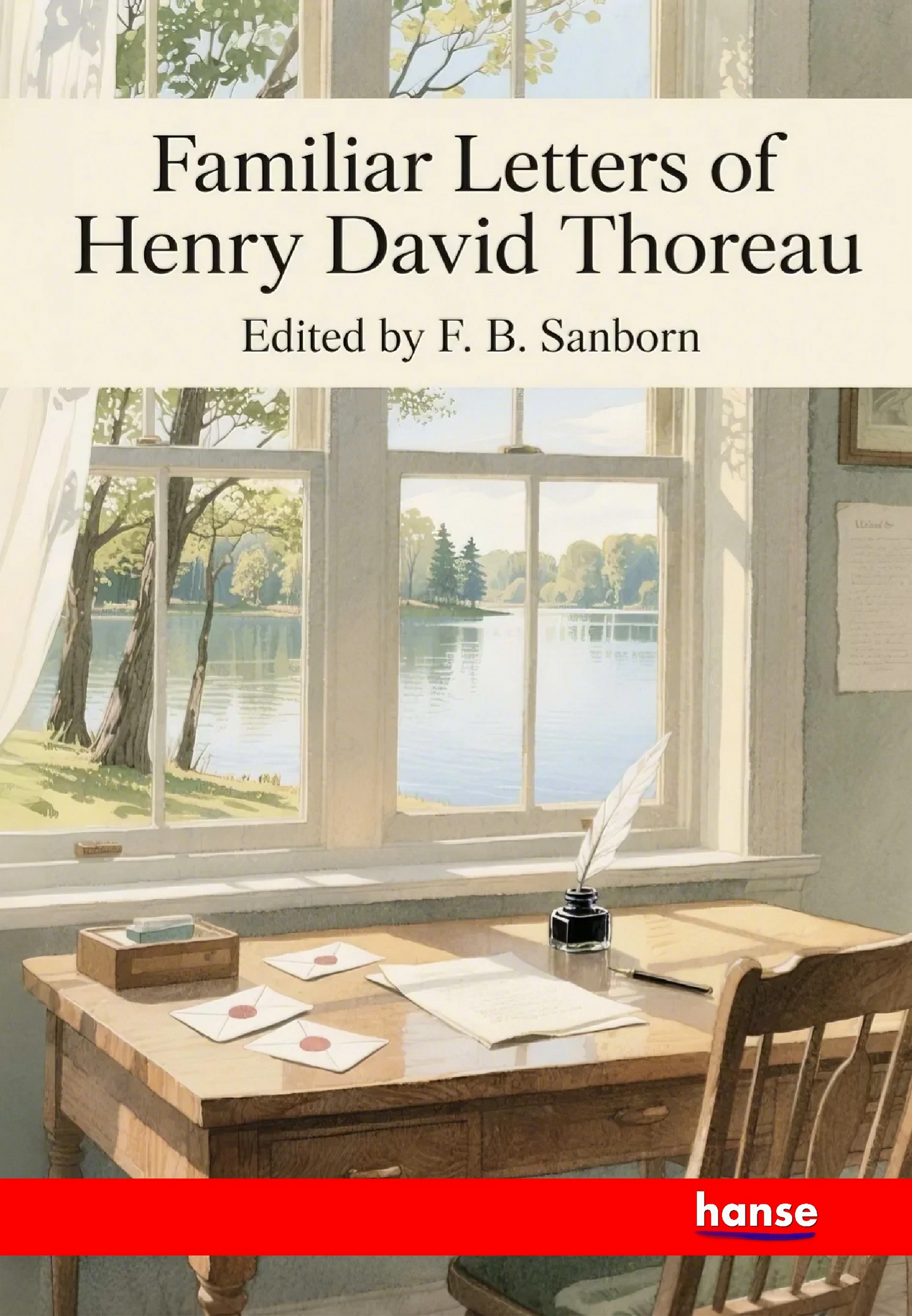 Familiar Letters of Henry David Thoreau