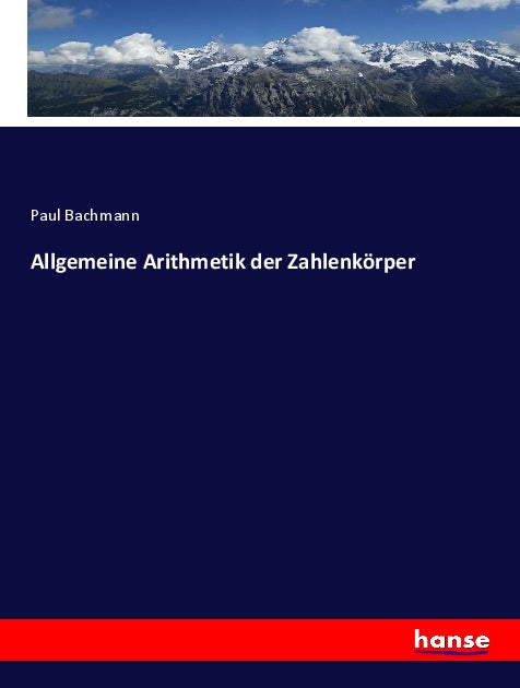 Allgemeine Arithmetik der Zahlenkörper
