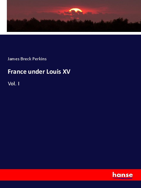 France under Louis XV - Vol. I