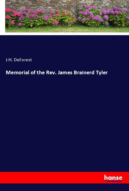 Memorial of the Rev. James Brainerd Tyler