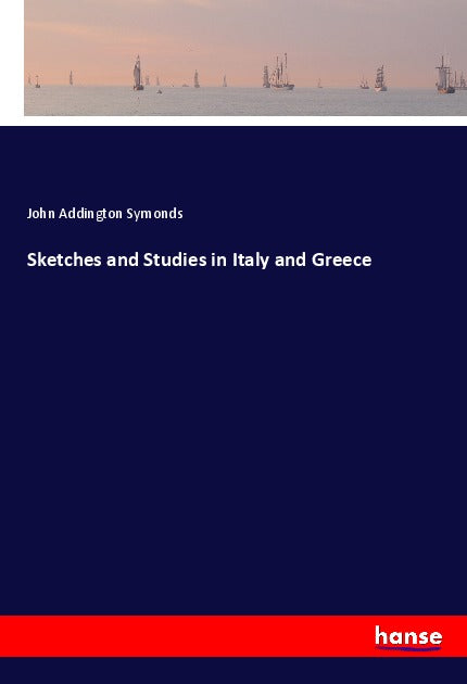 Sketches and Studies in Italy and Greece