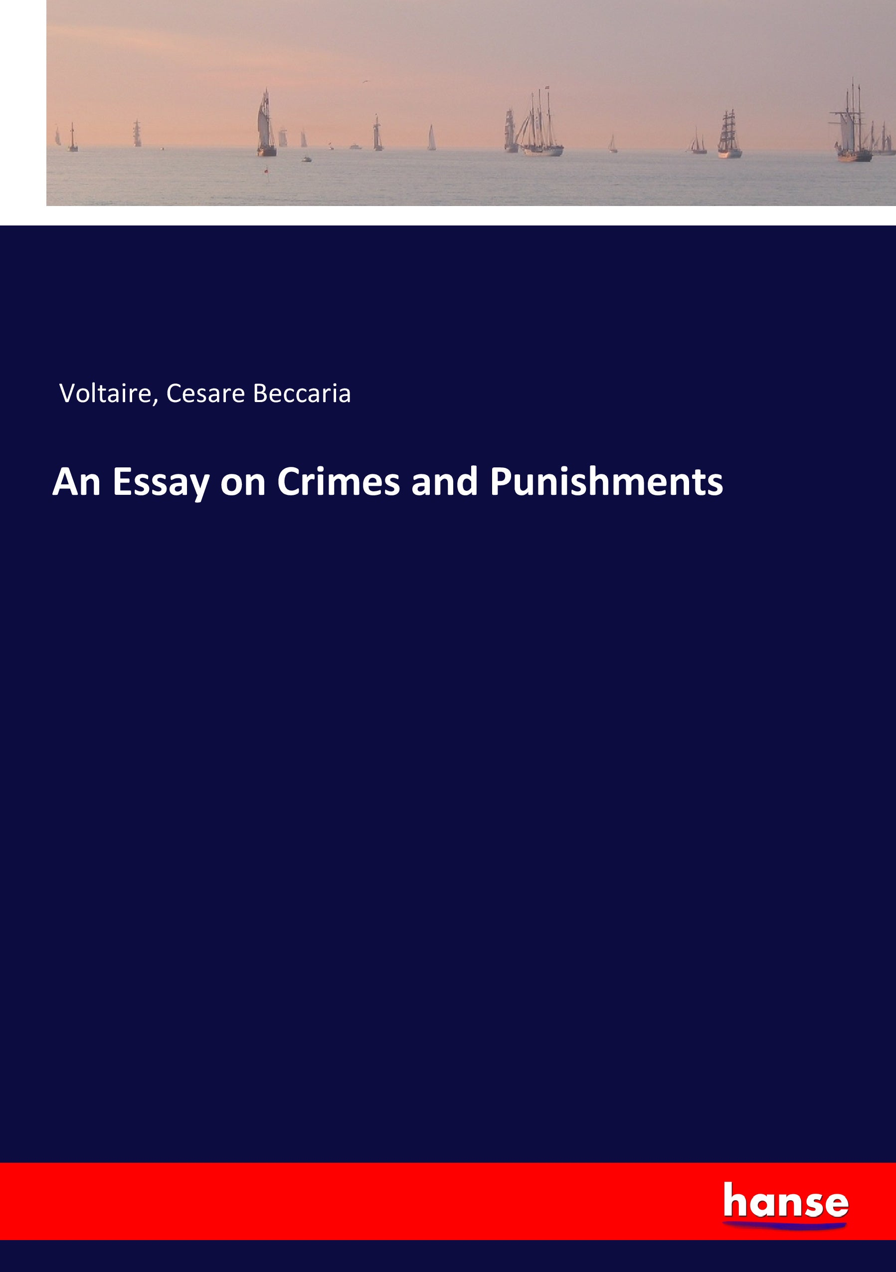 An Essay on Crimes and Punishments - Front Cover
