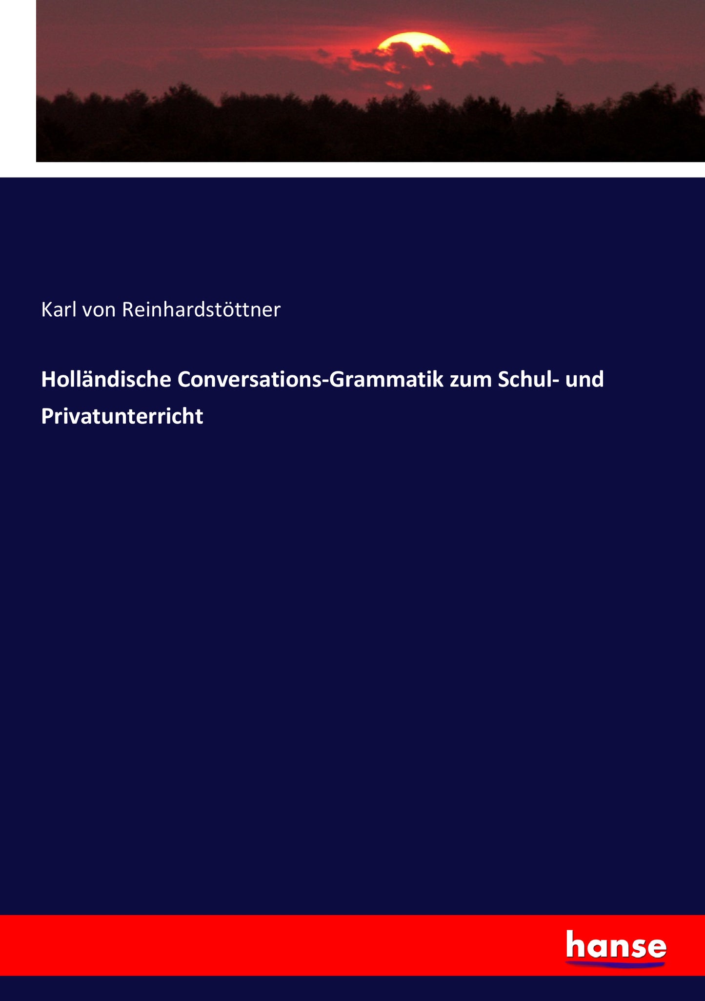 Holländische Conversations-Grammatik zum Schul- und Privatunterricht - Front Cover
