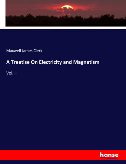 A Treatise On Electricity and Magnetism - Front Cover