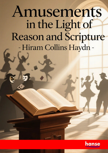 Amusements in the Light of Reason and Scripture - Front Cover