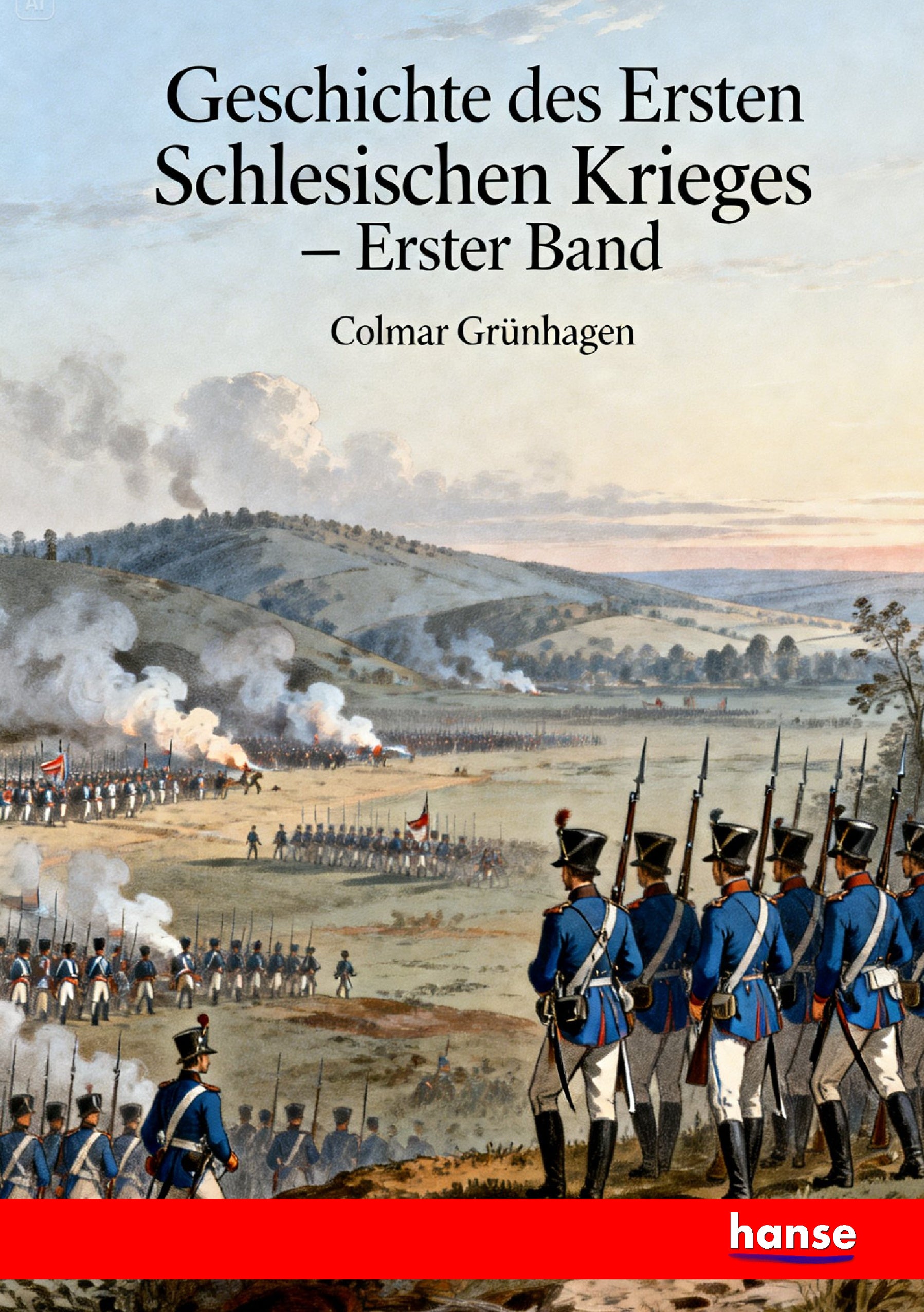 Geschichte des Erstes Schlesischen Krieges - Front Cover