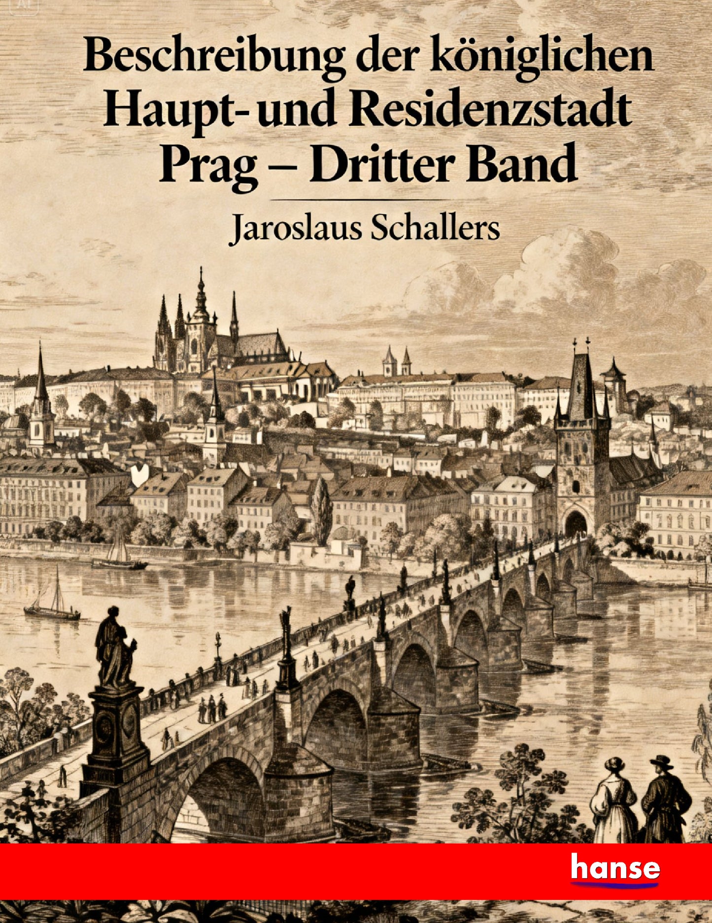 Beschreibung der königlichen Haupt- und Residenzstadt Prag - Front Cover