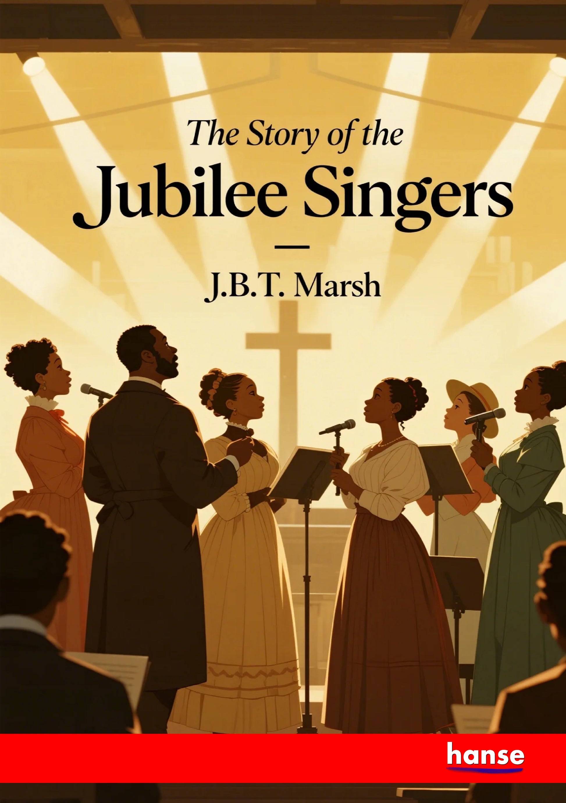 The Story of the Jubilee Singers - Front Cover
