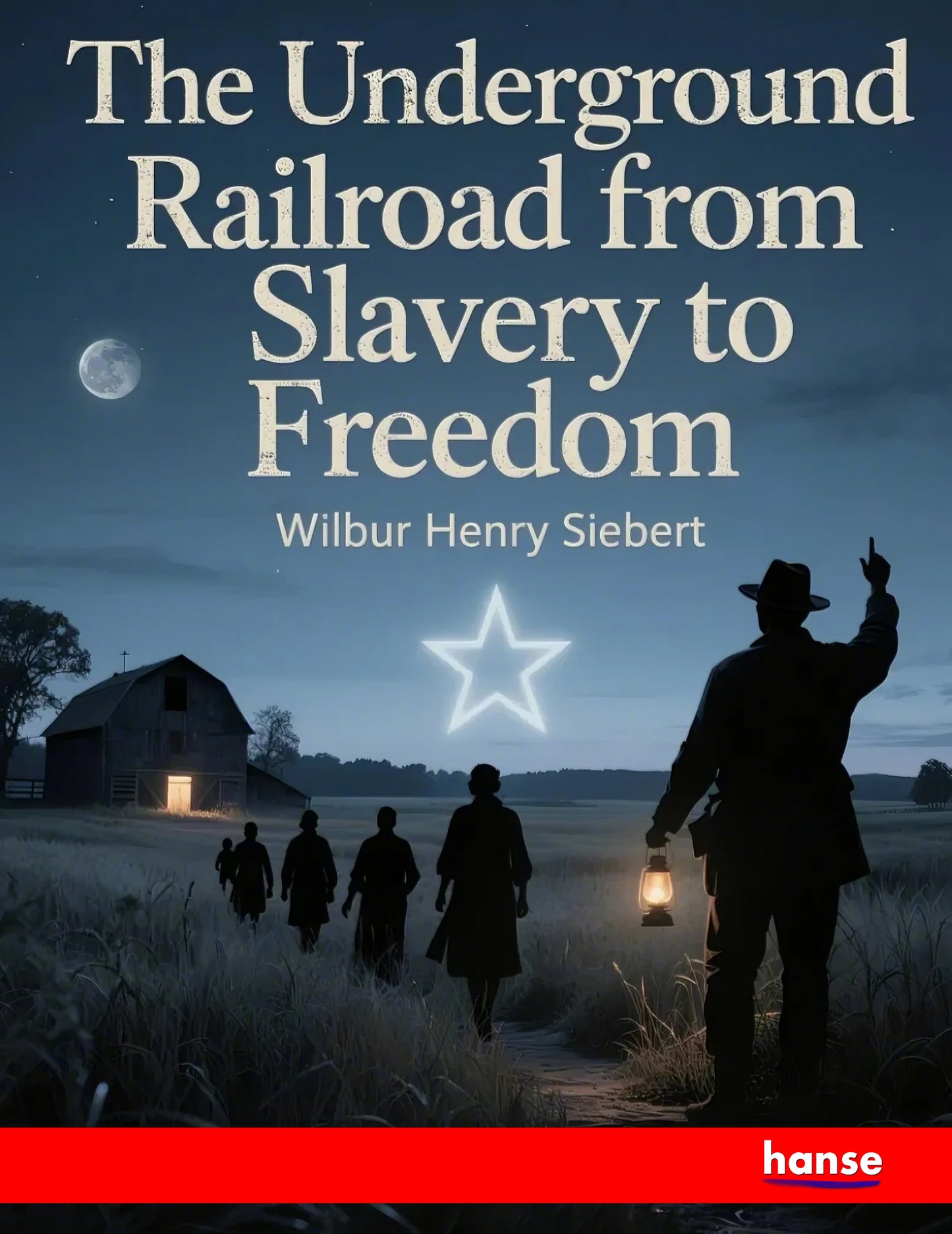 The Underground Railroad from Slavery to Freedom - Front Cover
