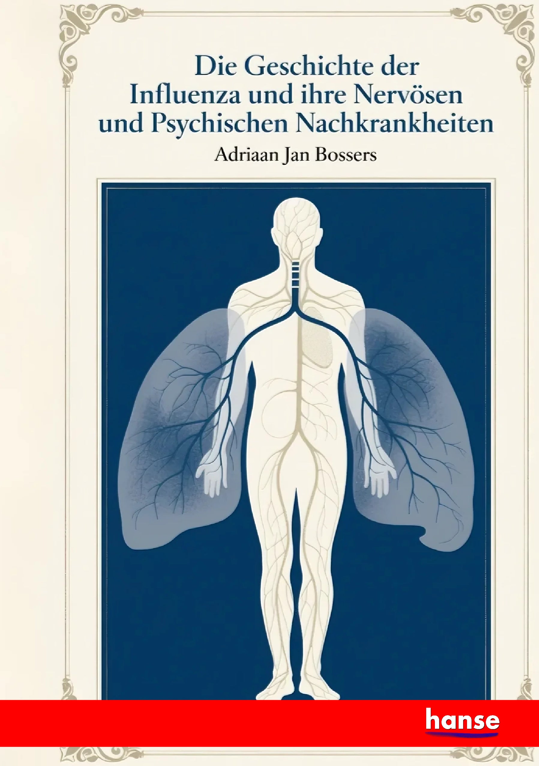 Die Geschichte der Influenza und ihre Nervösen und Psychischen Nachkrankheiten - Front Cover