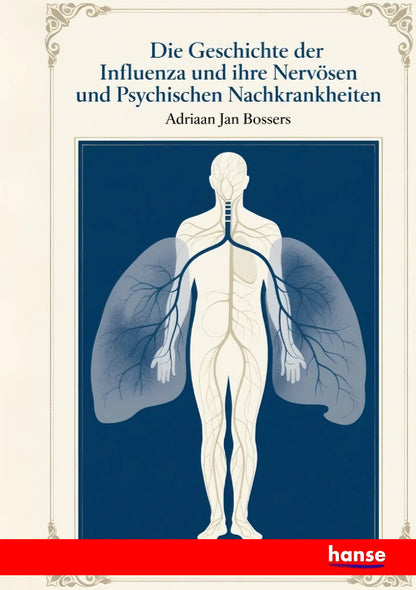 Die Geschichte der Influenza und ihre Nervösen und Psychischen Nachkrankheiten - Front Cover