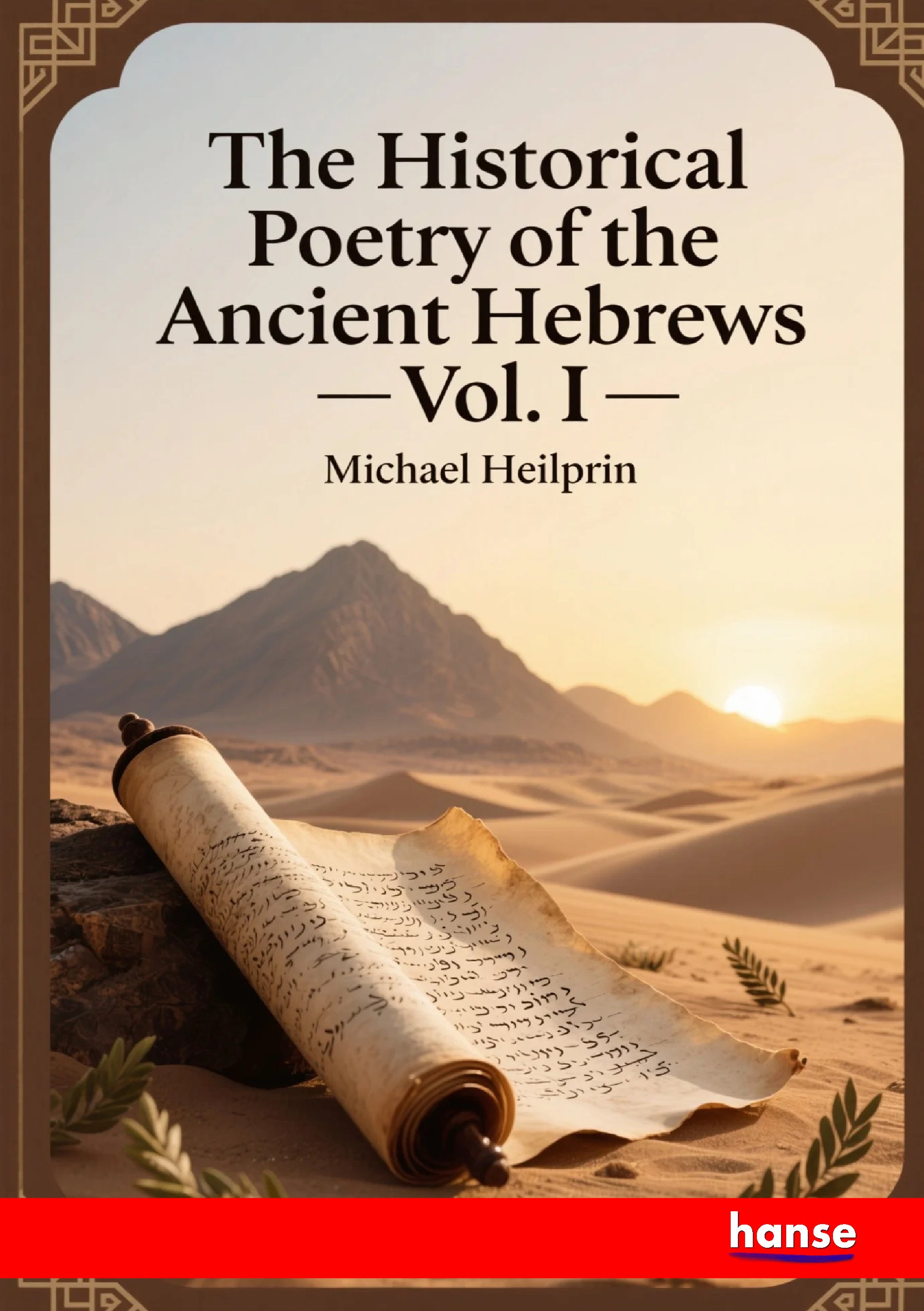 The Historical Poetry of the Ancient Hebrews - Front Cover