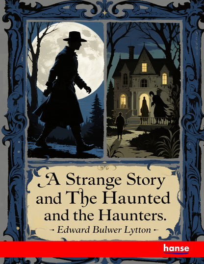A Strange Story and The Haunted and the Haunters - Front Cover