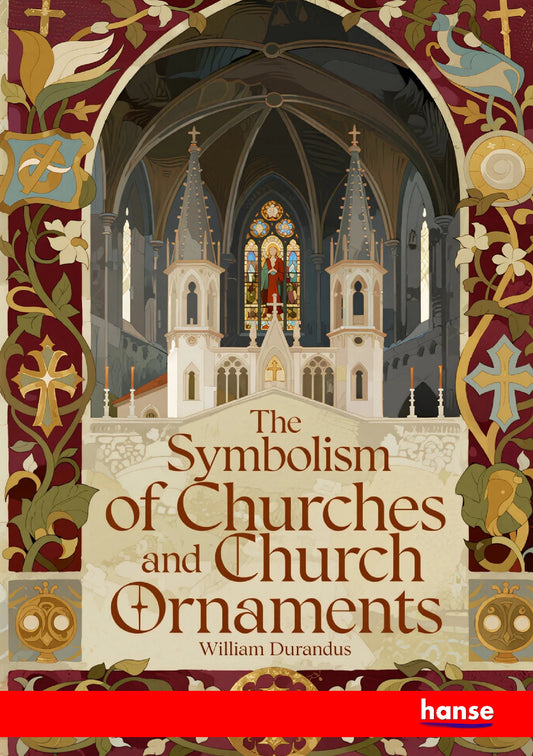 The Symbolism of Churches and Church Ornaments - Front Cover