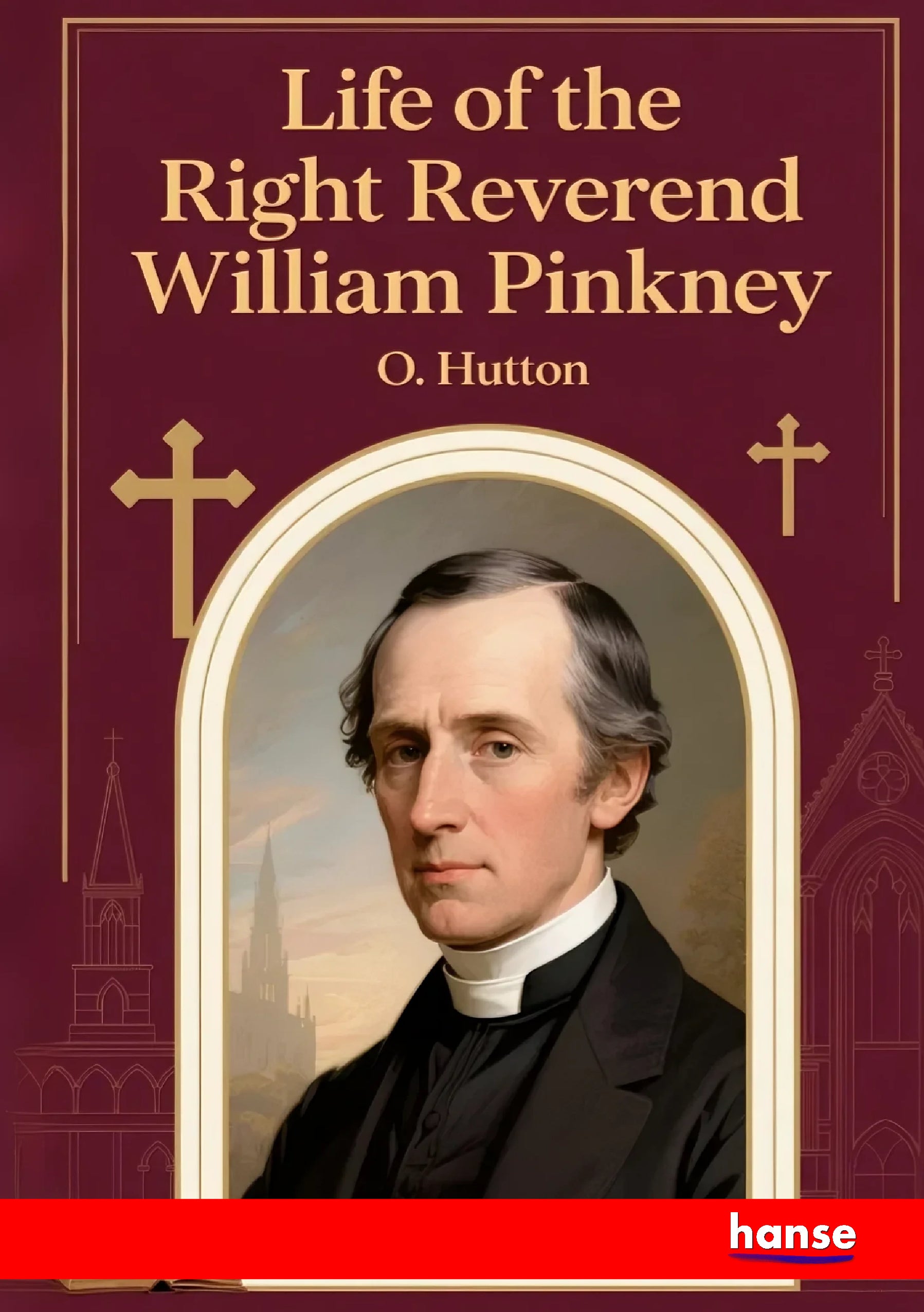 Life of the Right Reverend William Pinkney - Front Cover