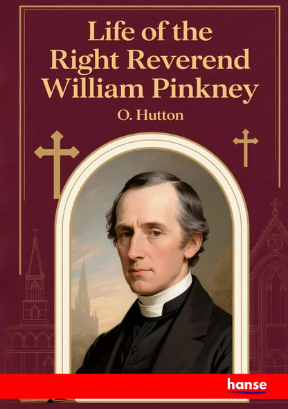 Life of the Right Reverend William Pinkney - Front Cover