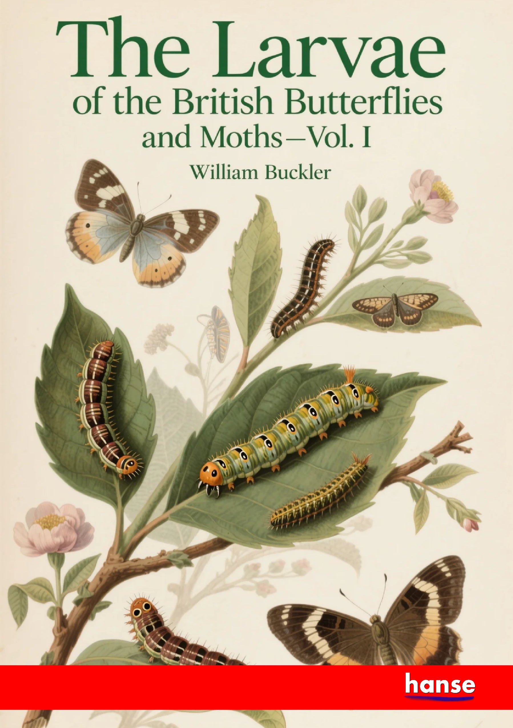 The Larvae of the British Butterflies and Moths - Front Cover
