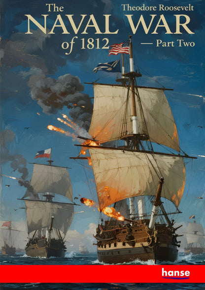 The Naval War of 1812 - Part Two - Front Cover