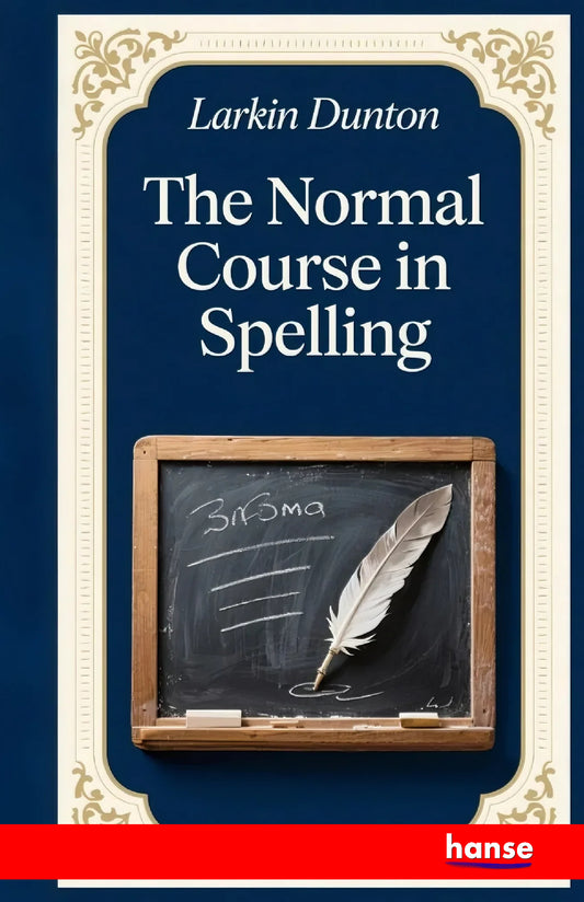 The Normal Course in Spelling - Front Cover