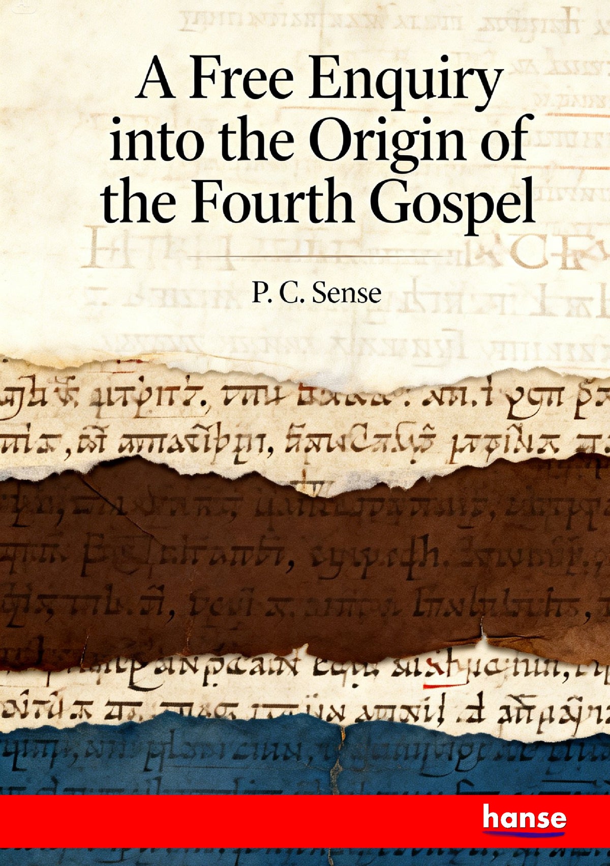 A Free Enquiry into the Origin of the Fourth Gospel - Front Cover