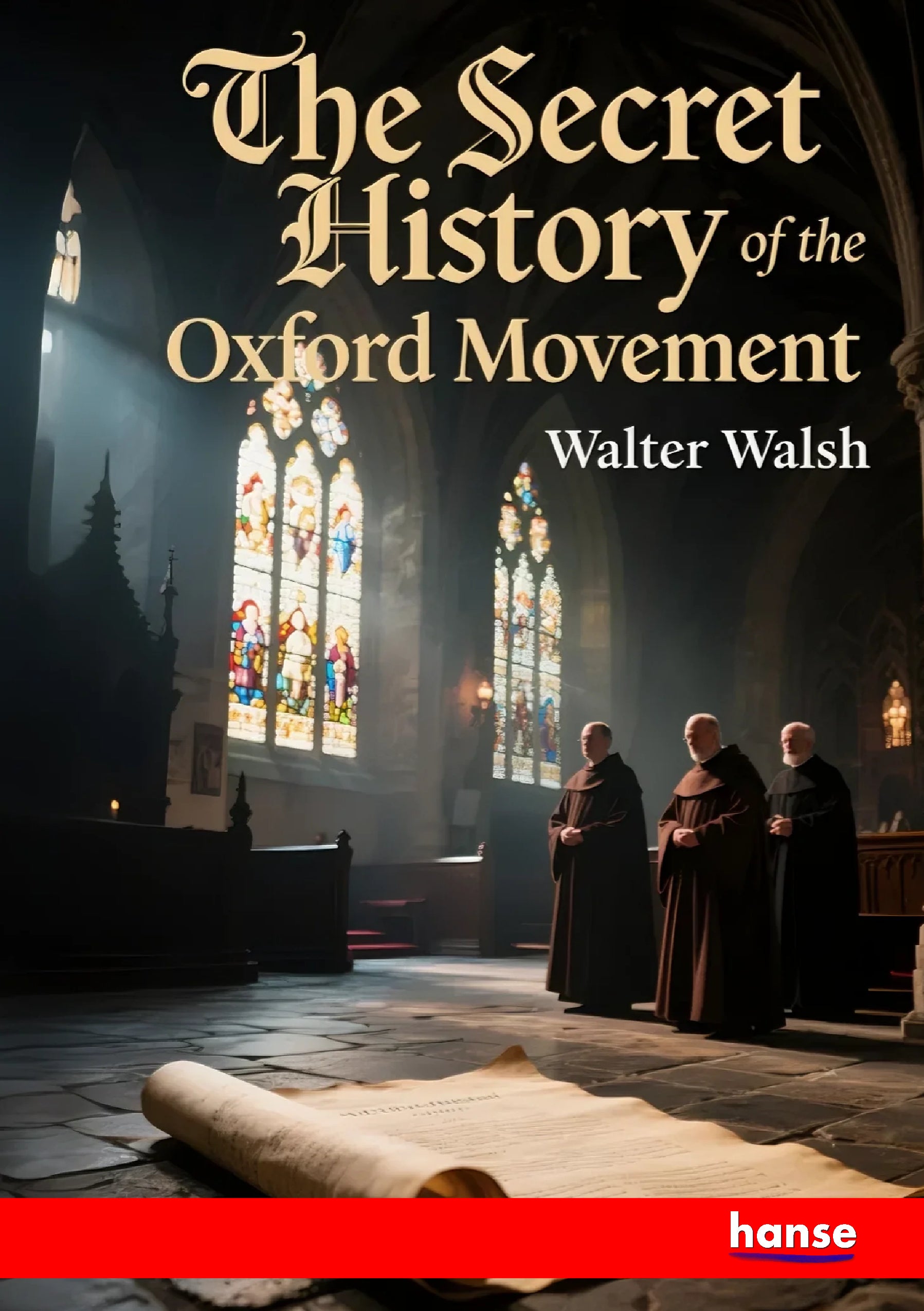The Secret History of the Oxford Movement - Front Cover