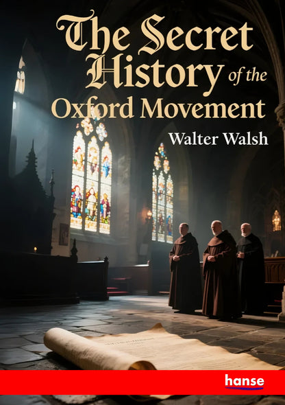 The Secret History of the Oxford Movement - Front Cover