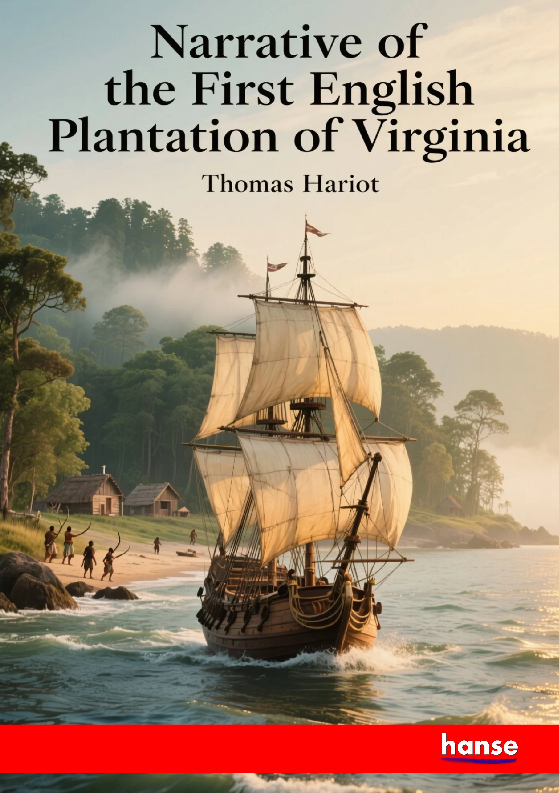 Narrative of the First English Plantation of Virginia - Front Cover