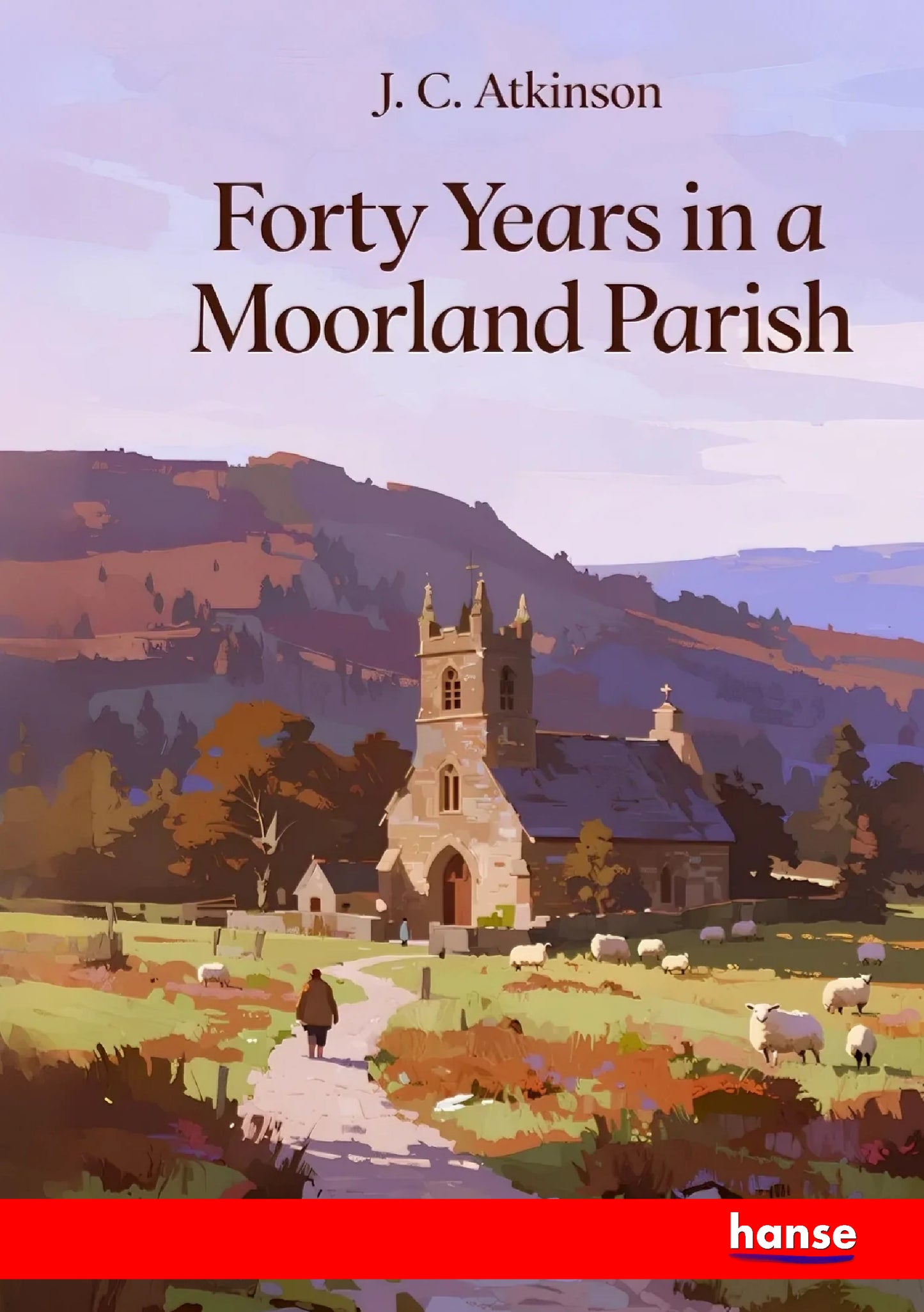 Forty Years in a Moorland Parish - Front Cover