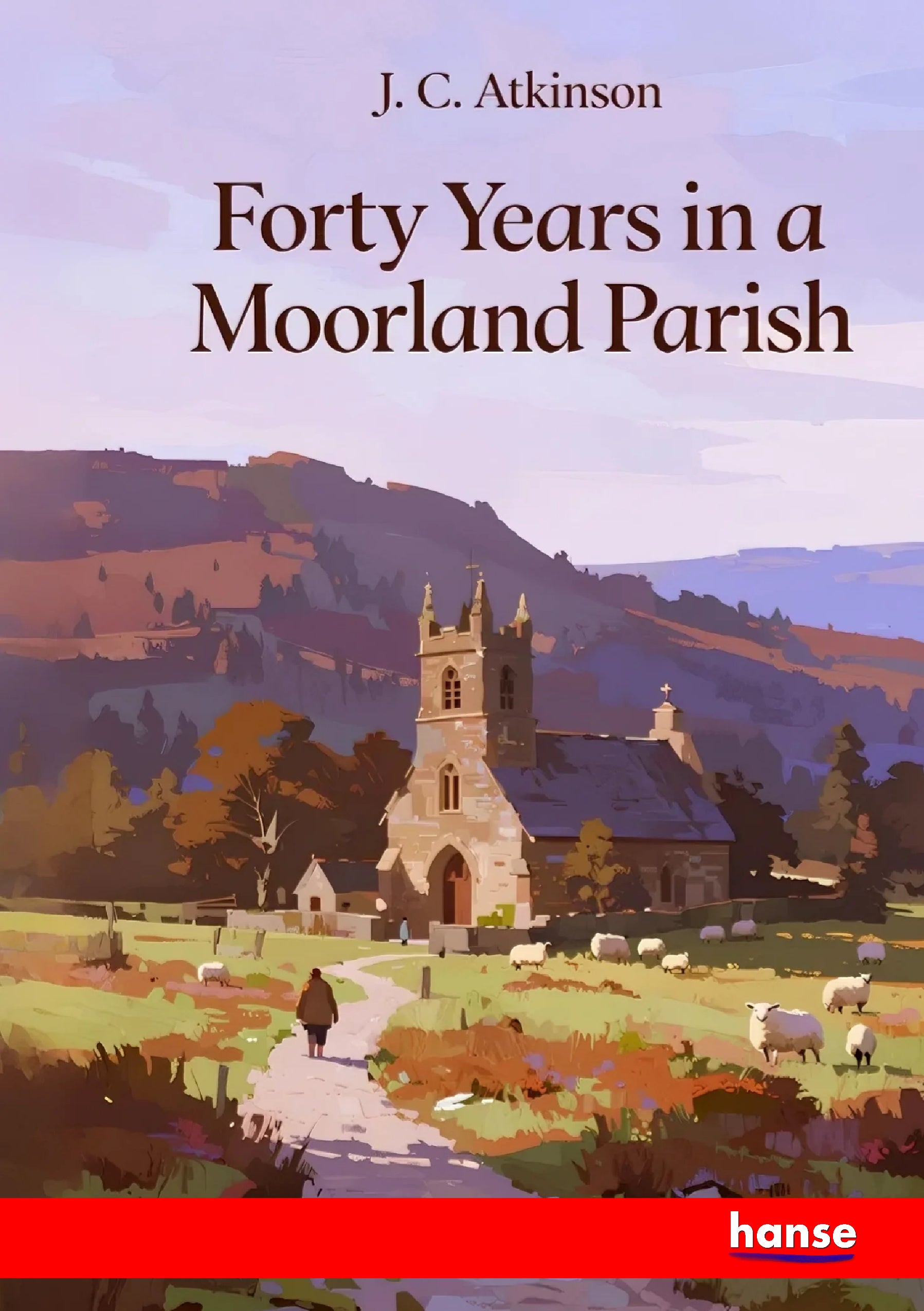 Forty Years in a Moorland Parish - Front Cover