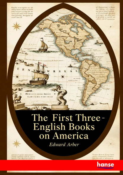 The First Three English Books on America - Front Cover