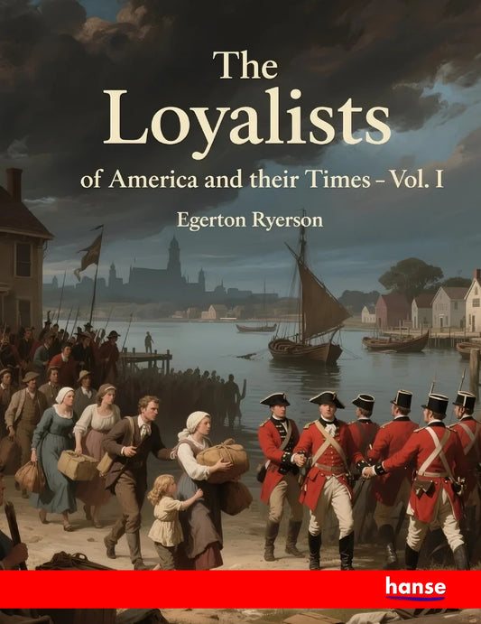 The Loyalists of America and their Times - Front Cover