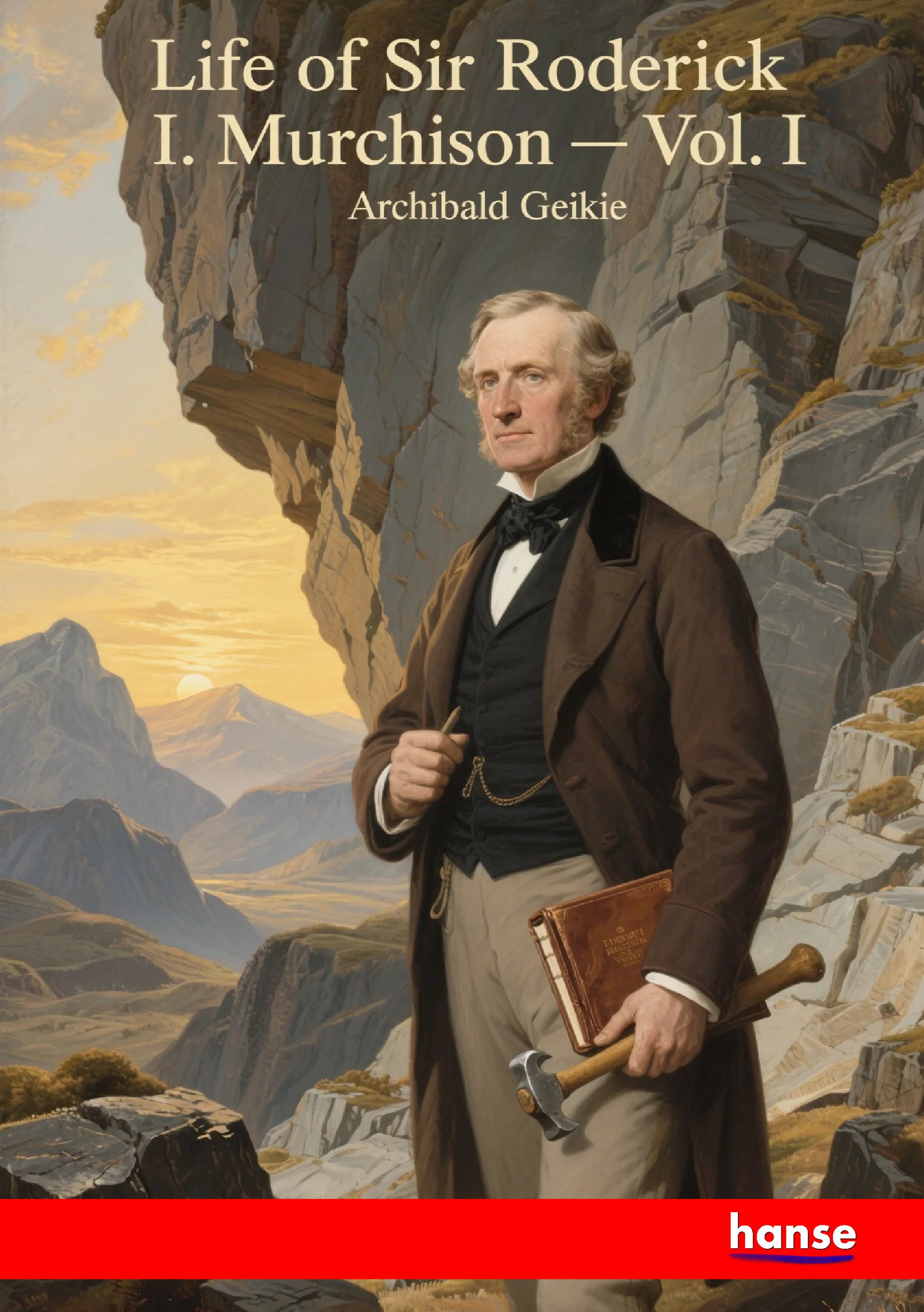Sir Roderick Botkins Life of Sir Roderick I. Murchison - Vol – Hansebooks