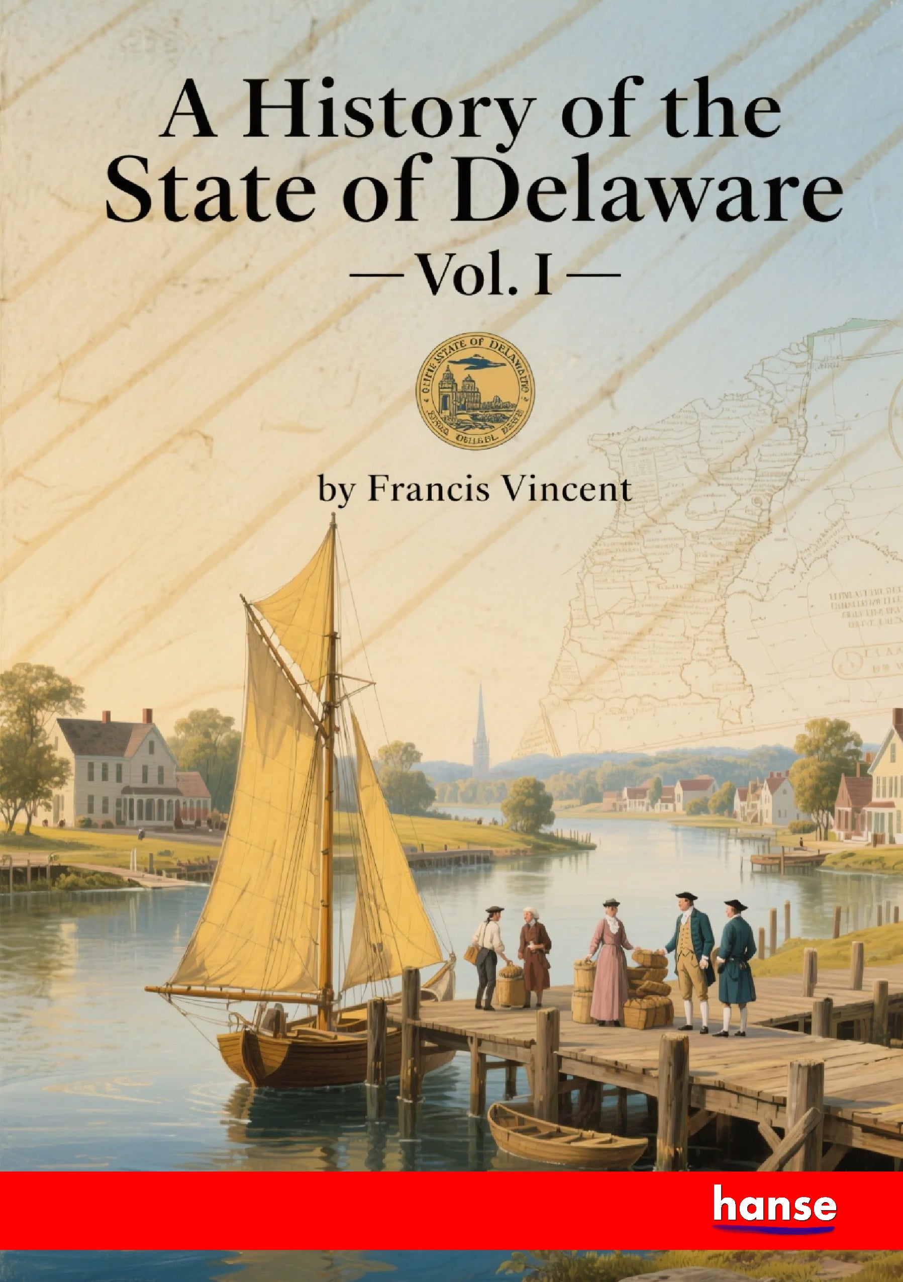 A History of the State of Delaware - Front Cover