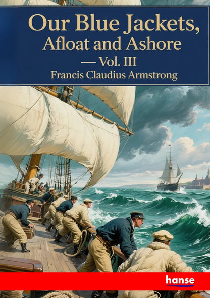 Our Blue Jackets, Afloat and Ashore - Front Cover