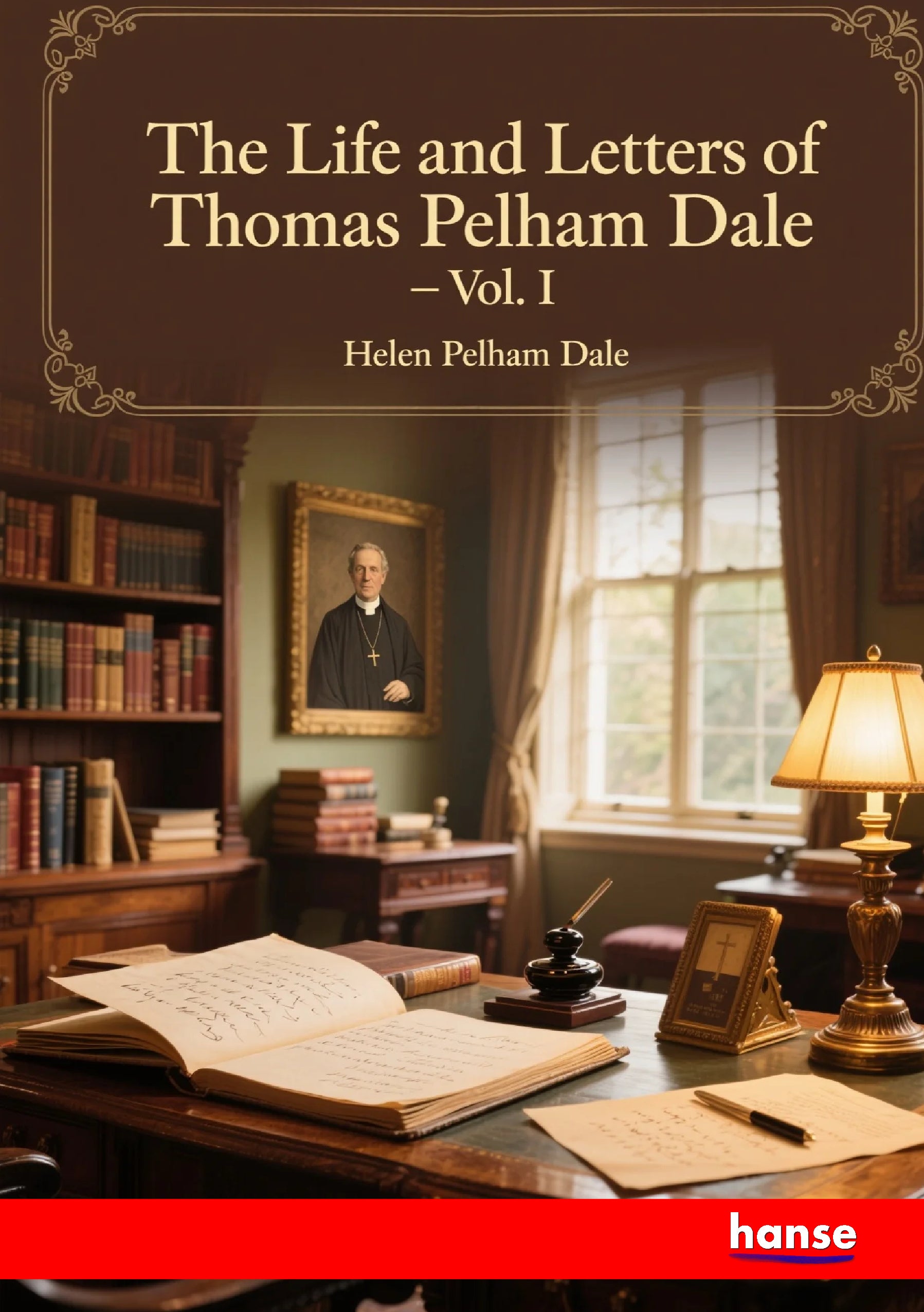 The Life and Letters of Thomas Pelham Dale - Front Cover