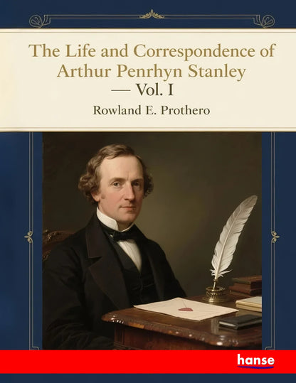 The Life and Correspondence of Arthur Penrhyn Stanley - Front Cover