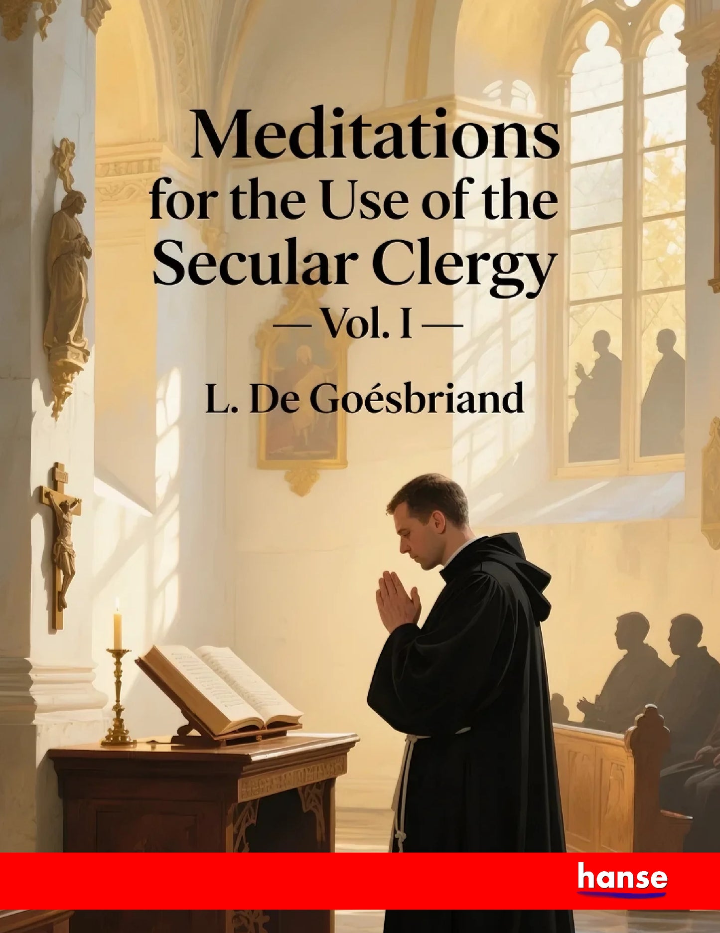 Meditations for the Use of the Secular Clergy - Front Cover