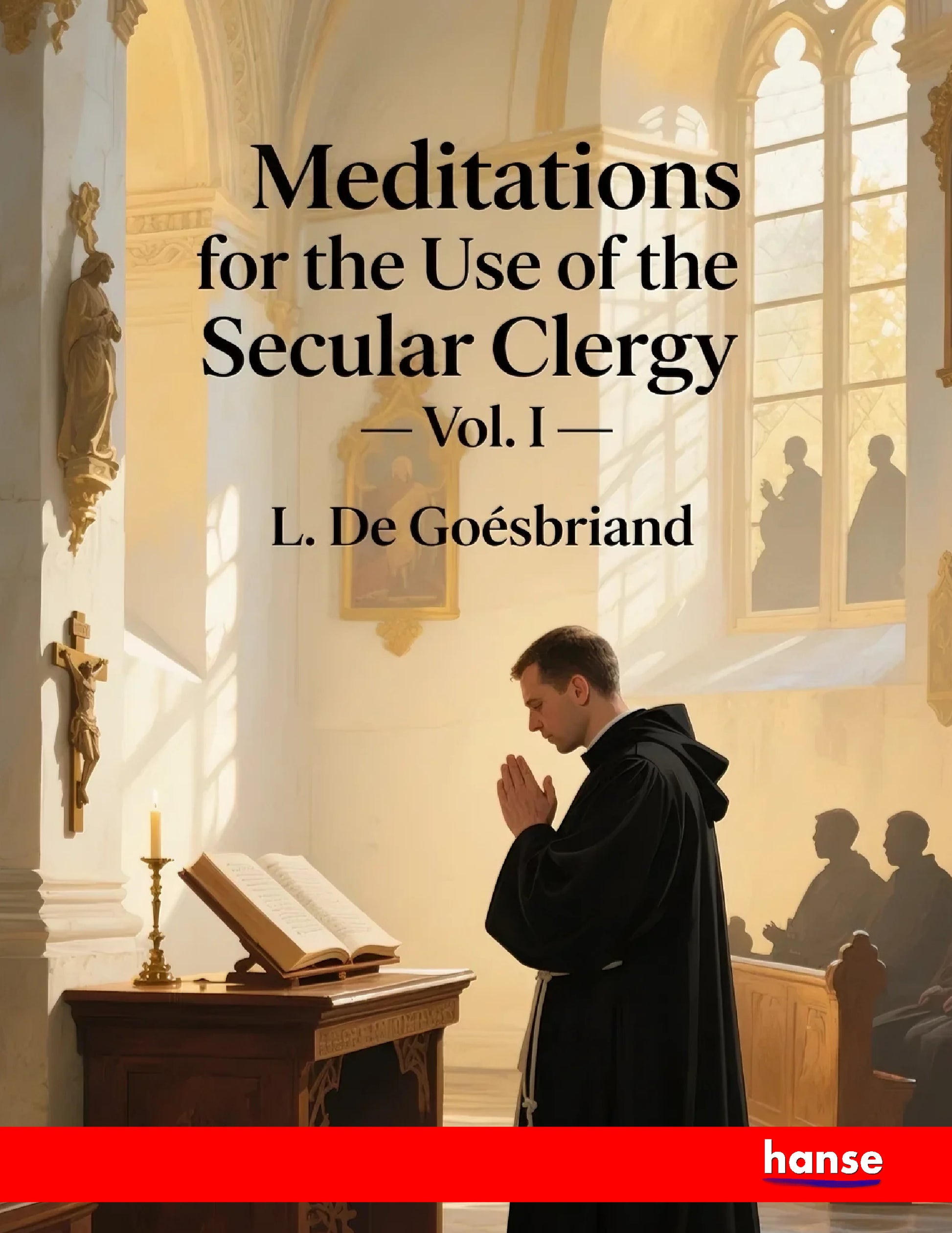 Meditations for the Use of the Secular Clergy - Front Cover