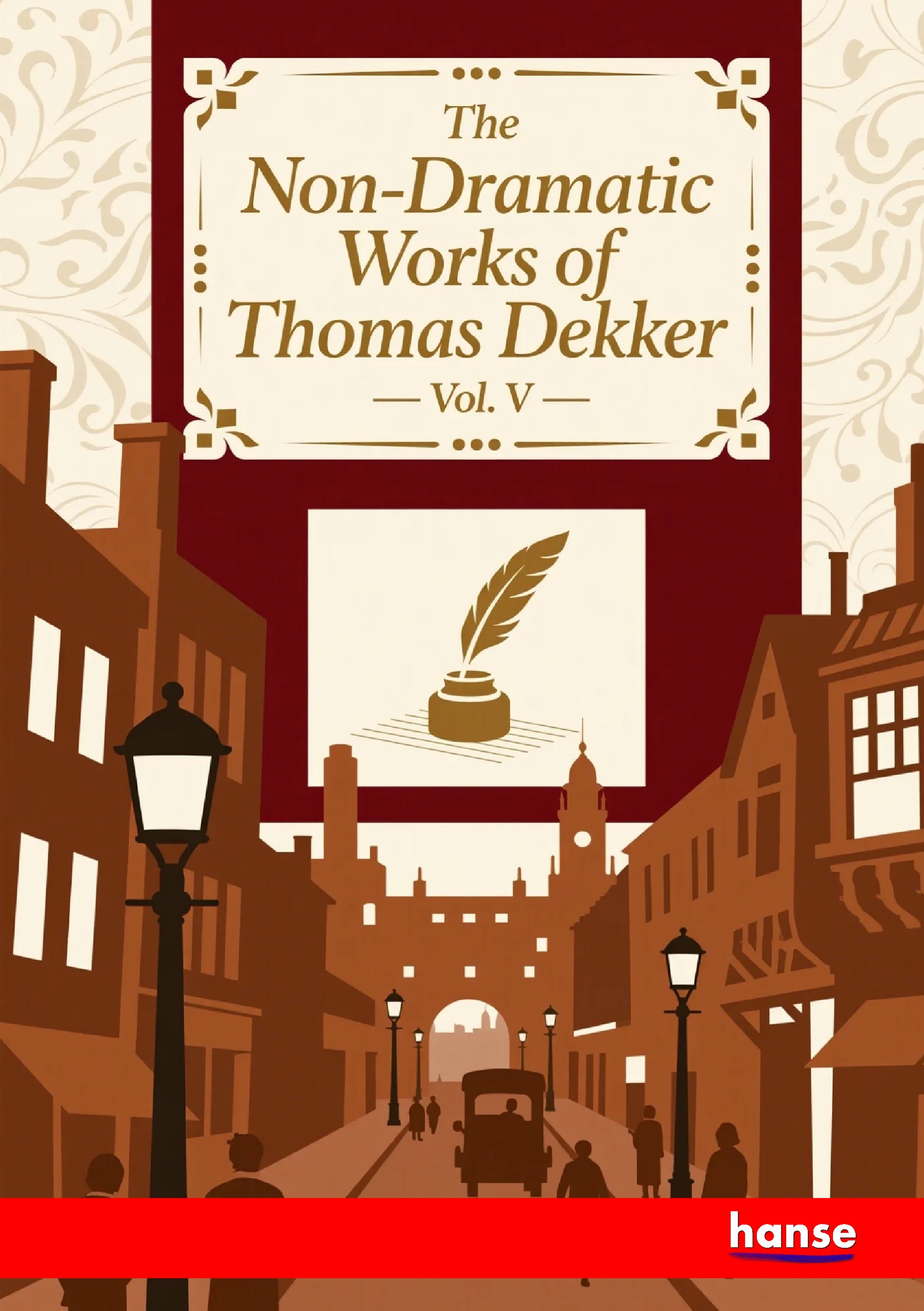 The Non-Dramatic Works of Thomas Dekker - Front Cover