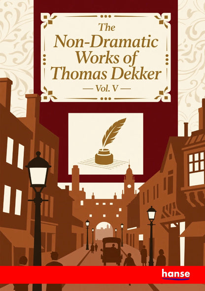 The Non-Dramatic Works of Thomas Dekker - Front Cover