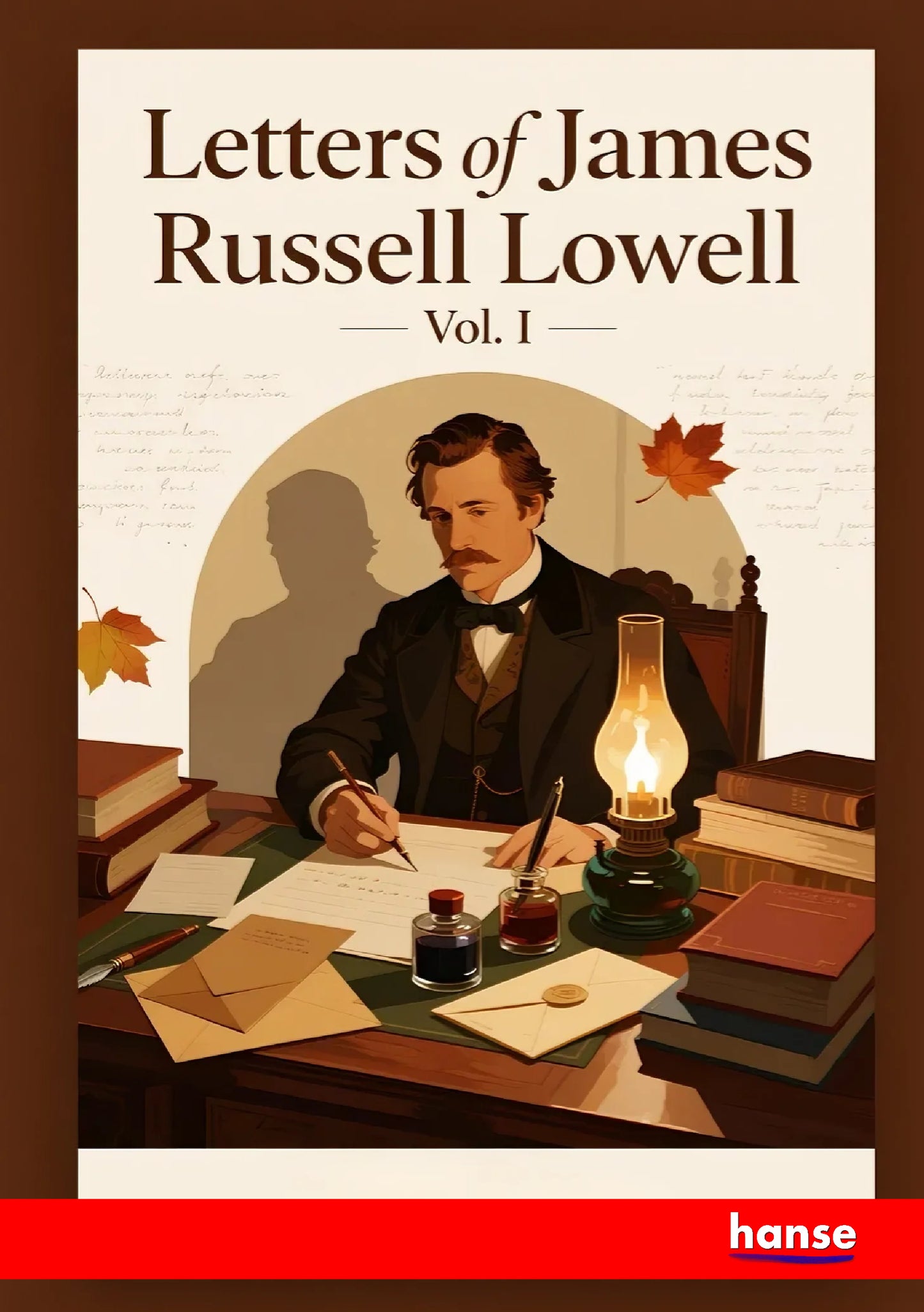 Letters of James Russell Lowell - Front Cover