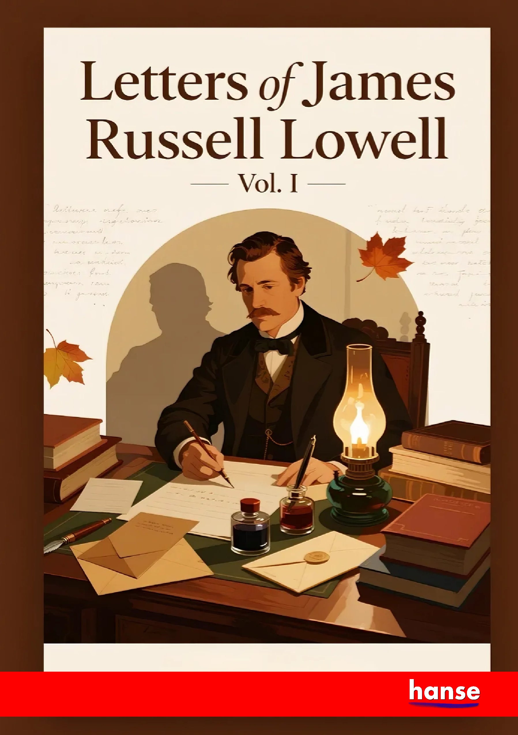 Letters of James Russell Lowell - Front Cover