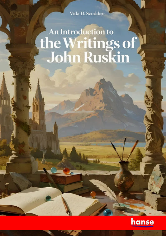 An Introduction to the Writings of John Ruskin - Front Cover