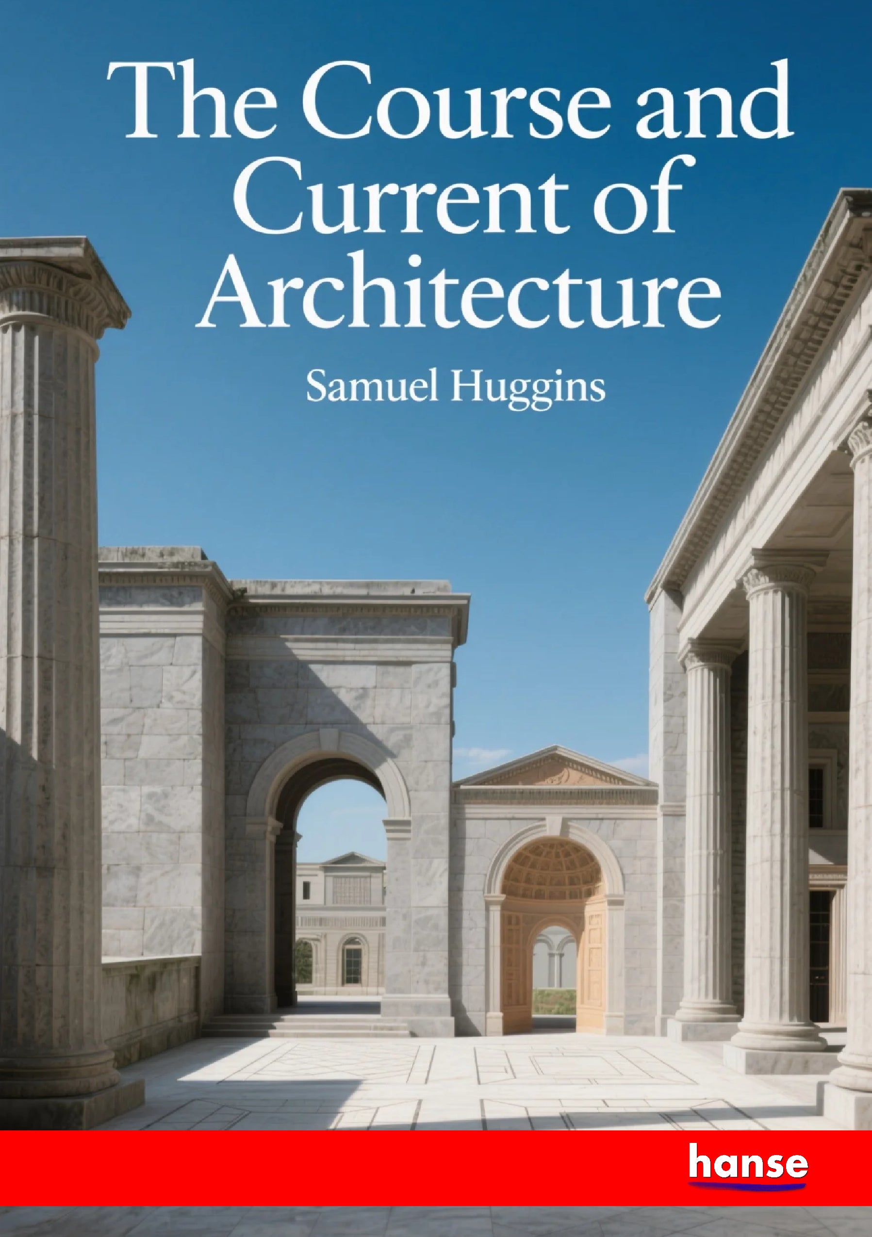 The Course and Current of Architecture - Front Cover