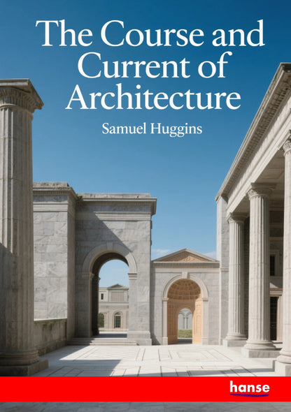 The Course and Current of Architecture - Front Cover