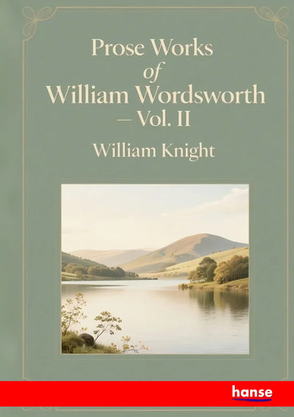 Prose Works of William Wordsworth - Front Cover