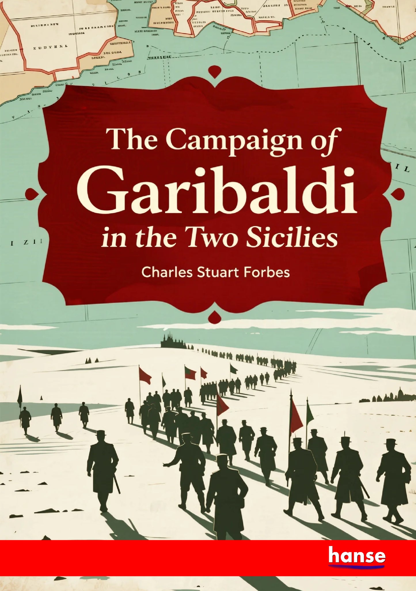 The Campaign of Garibaldi in the Two Sicilies - Front Cover