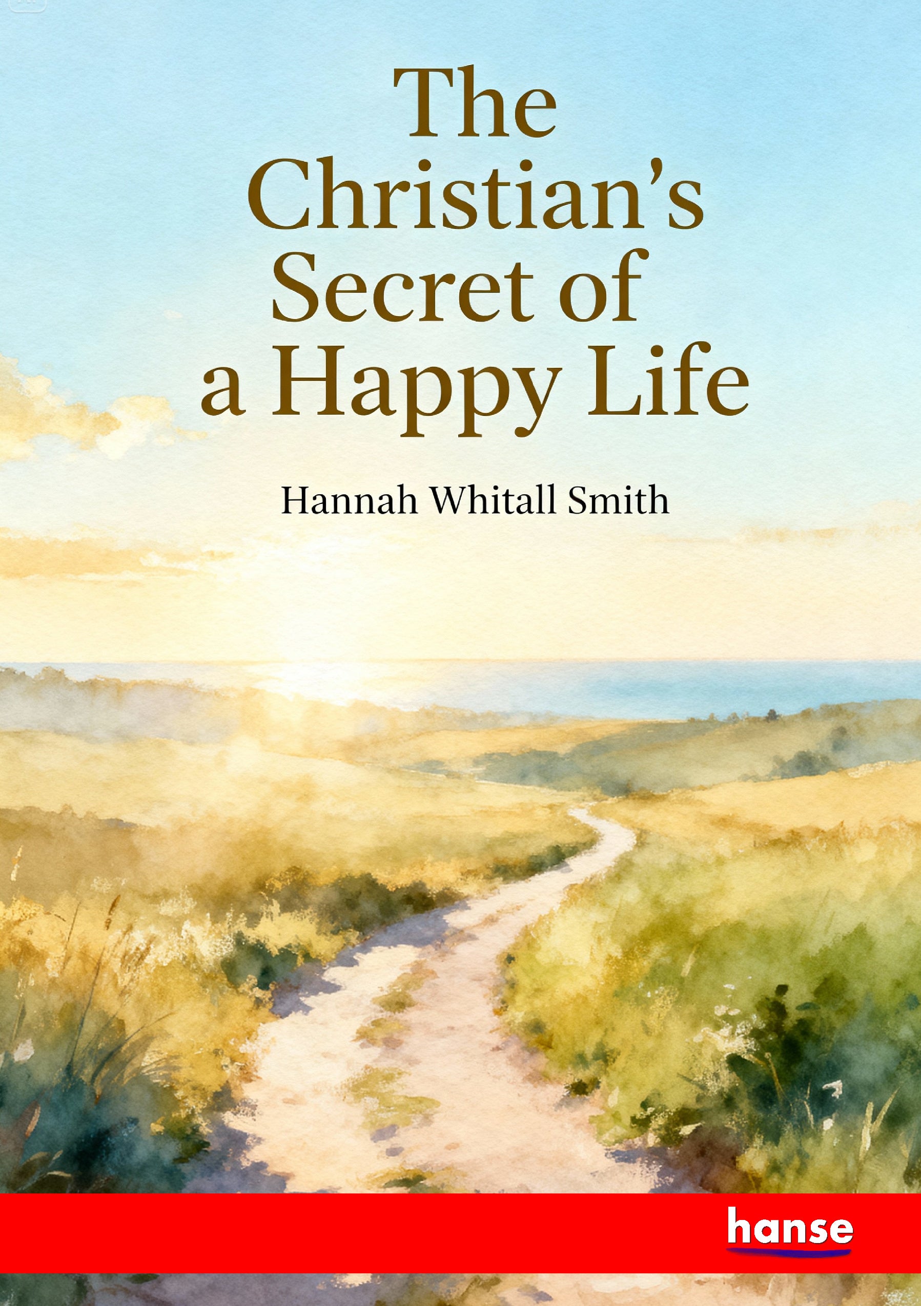 The Christian's Secret of a Happy Life - Front Cover