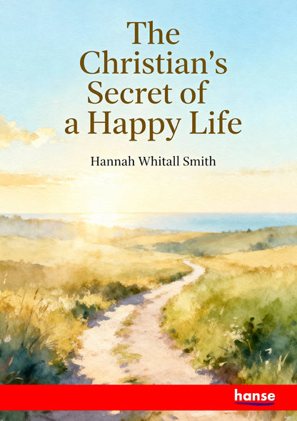 The Christian's Secret of a Happy Life - Front Cover