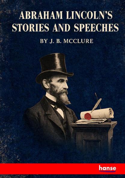 Abraham Lincoln's Stories and Speeches - Front Cover